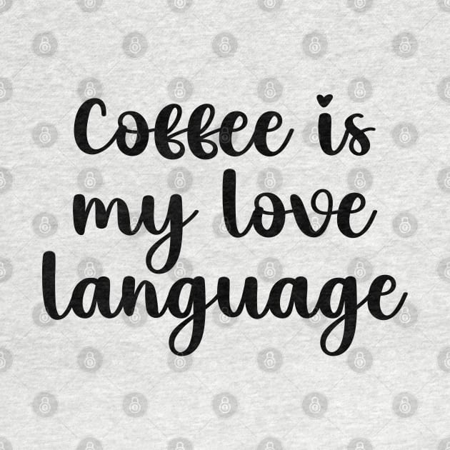 Coffee is my love language by liviala